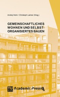 Cover: GEMEINSCHAFTLICHES WOHNEN UND SELBSTORGANISIERTES BAUEN - TU Wien Academic Press