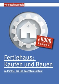 Abbildung von: Fertighaus: Kaufen und Bauen - Verbraucherzentrale NRW e.V.
