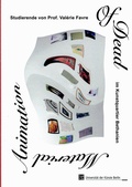 Cover: Animation of Dead Material - Universit&auml;t der K&uuml;nste Berlin