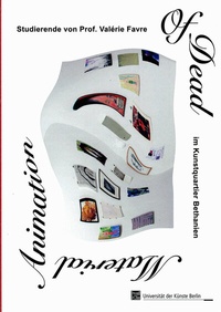 Abbildung von: Animation of Dead Material - Universität der Künste Berlin