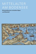 Cover: Mittelalter am Bodensee - Departement f. Erziehung u. Kultur d. Kantons Thurgau