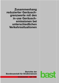 Abbildung von: Zusammenhang reduzierter Geräuschgrenzwerte mit den in-use Geräuschemissionen bei unterschiedlichen Verkehrssituationen - Fachverlag NW in Carl Ed. Schünemann KG