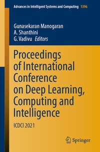 Enlarge image Cover: Proceedings of International Conference on Deep Learning, Computing and Intelligence - Springer