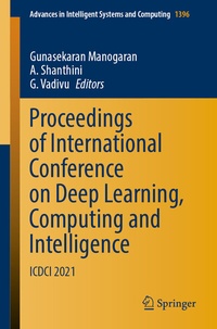 Enlarge image Cover: Proceedings of International Conference on Deep Learning, Computing and Intelligence - Springer