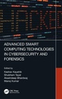 Cover: Advanced Smart Computing Technologies in Cybersecurity and Forensics - CRC Press