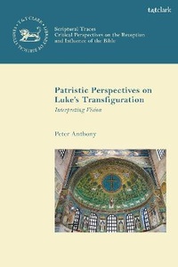 Enlarge image Cover: Patristic Perspectives on Luke's Transfiguration - T.& T.Clark Ltd