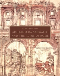 Abbildung von: Giuliano da Sangallo and the Ruins of Rome - Princeton University Press