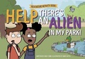 Cover: Help! There's an alien in my park! - The SAW Press