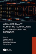 Cover: Advanced Smart Computing Technologies in Cybersecurity and Forensics - CRC Press