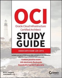 Enlarge image Cover: OCI Oracle Cloud Infrastructure Architect Associat e Certification Study Guide: Exam 1Z0-1072 - Sybex Inc.,U.S.