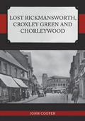 Cover: Lost Rickmansworth, Croxley Green and Chorleywood - Amberley Publishing