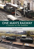 Cover: One Man's Railway: 0 Gauge in the Garden - Amberley Publishing