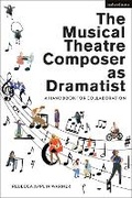 Cover: The Musical Theatre Composer as Dramatist - Methuen Drama