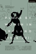 Cover: Plays by Women in Ireland (1926-33): Feminist Theatres of Freedom and Resistance - Methuen Drama