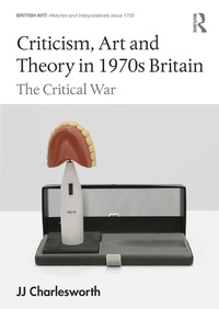 Abbildung von: Criticism, Art and Theory in 1970s Britain - Routledge