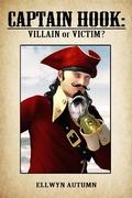 Cover: Captain Hook: Villain Or Victim? - Ellwyn Autumn