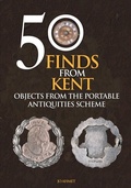 Cover: 50 Finds From Kent - Amberley Publishing
