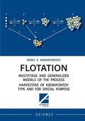 Cover: Flotation Multistage and Generalized Models of the Process Harvesters of Ksenofontov Type and for Special Purpose - Academus Publishing, Inc.
