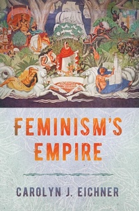 Abbildung von: Feminism's Empire - Cornell University Press