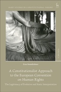 Cover: A Constitutionalist Approach to the European Convention on Human Rights - Hart Publishing