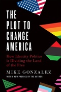 Cover: The Plot to Change America - Encounter Books,USA