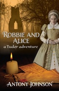Cover: Robbie and Alice - a Tudor adventure - ebookpartnership.com