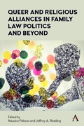 Cover: Queer and Religious Alliances in Family Law Politics and Beyond - Anthem Press