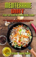 Cover: Mediterrane Diaet Zur Gewichtsreduktion - Kelly Spencer - Sabine Martin