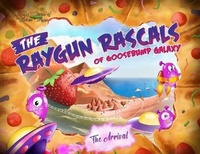 Enlarge image Cover: The RayGun Rascals of Goosebump Galaxy - The Tiny World of Massive Magic