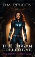 Cover: The Jovian Collective (The Destin Chronicles, #5) - D.M. Pruden