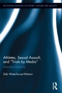 Abbildung von: Athletes, Sexual Assault, and Trials by Media - Routledge