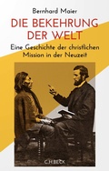 Cover: Die Bekehrung der Welt - C.H.BECK