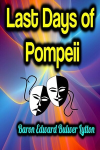 Abbildung von: Last Days of Pompeii - Phoemixx Classics Ebooks