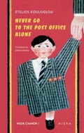 Cover: Never Go to the Post Office Alone - Aiora Press
