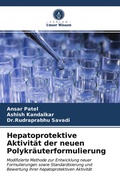 Cover: Hepatoprotektive Aktivit&auml;t der neuen Polykr&auml;uterformulierung - Verlag Unser Wissen