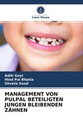 Cover: MANAGEMENT VON PULPAL BETEILIGTEN JUNGEN BLEIBENDEN Z&Auml;HNEN - Verlag Unser Wissen