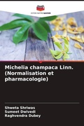 Cover: Michelia champaca Linn. (Normalisation et pharmacologie) - Editions Notre Savoir