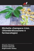 Cover: Michelia champaca Linn. (Standardizzazione e farmacologia) - International Book Market Service Ltd
