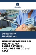 Cover: HEILUNGSERGEBNIS DER PERIAPISCHEN ENDODONTISCHEN CHIRURGIE MIT 2D und CBCT - Verlag Unser Wissen