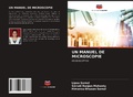 Cover: UN MANUEL DE MICROSCOPIE - Editions Notre Savoir