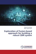 Cover: Exploration of fusion-based approach for building a robust CBIR system - LAP Lambert Academic Publishing