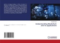 Cover: Understanding Blockchain and its applications - LAP Lambert Academic Publishing