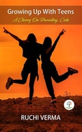 Cover: Growing Up With Teens (children/parential/educational/acadamic, #1) - children/parential/educational/acadamic