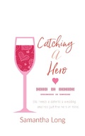 Cover: Catching A Hero: A Short Story (The Kismet Series) - The Kismet Series