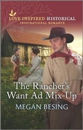 Cover: The Rancher's Want AD Mix-Up - Inspirational Historical Collection