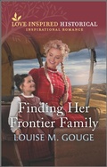 Cover: Finding Her Frontier Family - Inspirational Historical Collection