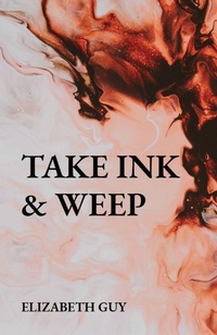 Enlarge image Cover: Take Ink & Weep - FirstRider Publishing