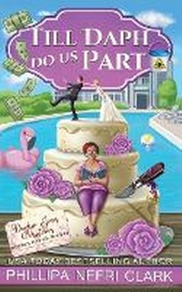 Enlarge image Cover: Till Daph Do Us Part - Phillipa Nefri Clark