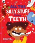 Cover: All the Silly Stuff in my Teeth - Frances Lincoln Children's Books