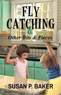 Cover: Fly Catching - Susan P. Baker, Author